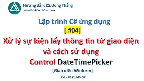 #4 Xử lý sự kiện lấy thông tin từ giao diện và cách sử dụng Control dateTimePicker