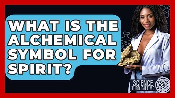 What Is The Alchemical Symbol For Spirit? - Science Through Time