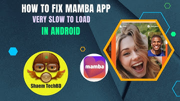 How to Fix Mamba App Very Slow to Load in Android After New Updates