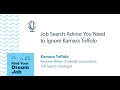 Job search advice you need to ignore with kamara toffolo