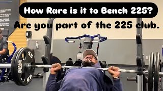 How rare is it to bench 225?