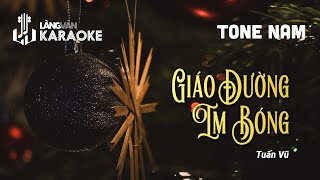 KARAOKE | Giáo Đường Im Bóng | TONE NAM | Tuấn Vũ | Official Làng Văn