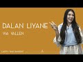 Via Vallen - Dalan Liyane (Lirik)