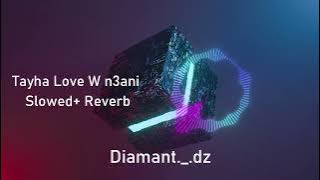 Cheb Nassim Tayha Love W N3ani _ شاب نسيم طايحة لوف ونعاني Slowed Reverb