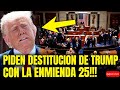 🚨SENADORES DE EEUU PIDEN DESTITUIR A TRUMP CON LA ENMIENDA 25