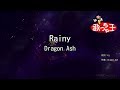 【カラオケ】Rainy/Dragon Ash
