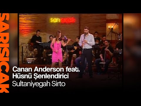 Canan Anderson feat. Hüsnü Şenlendirici - Sultaniyegah Sirto (Sarı Sıcak)