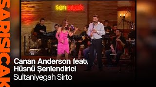 Canan Anderson feat. Hüsnü Şenlendirici - Sultaniyegah Sirto (Sarı Sıcak) Resimi