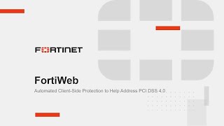 FortiWeb: Automated Client Side Protection Wealth