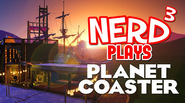 Nerd³ Plays... Planet Coaster Alpha 2 - Getting Dirty
