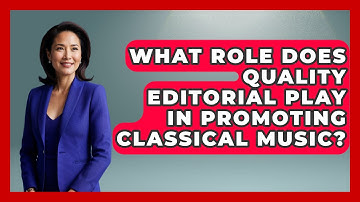 What Role Does Quality Editorial Play in Promoting Classical Music? - Classical Serenade