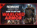 How to Get The Warlord Armor | AMAZING NEW SET | Remnant From The Ashes - Subject 2923