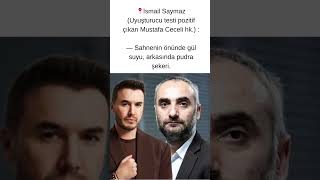 "Sahnenin Önünde Gül Suyu, Arkasında..." | İsmail Saymaz Mustafa Ceceli Olayı!