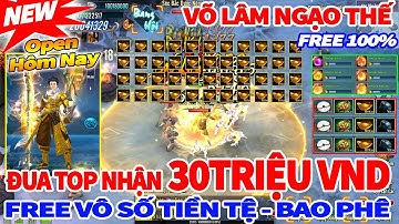 VLTK Mobile Lậu: 21 Phái Free Full Đồ + Full Tiền Tệ, Đua Top Nhận 30Triệu VND, Mới Nhất 2020