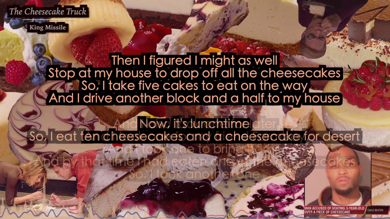 Cheesecake Truck King Missile (Lyrics) YouTube