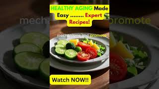 HEALTHY AGING Made Easy With Expert Recipes
