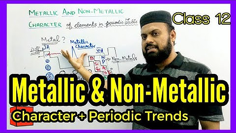 Metallic and non metallic character | Metallic and non metallic Periodic Trends | Class12chap#1Lec#9