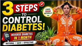 3 Steps To Control Diabetes - Reverse Diabetes in 1 Month in Natural Way