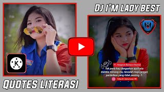 Quotes literasi  || dj I'm lady best || cocok buat story whatsapp.