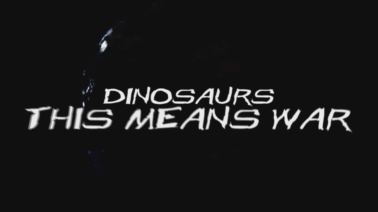(MEP) Dinosaurs Tribute - This Means War [EBLazerRex]