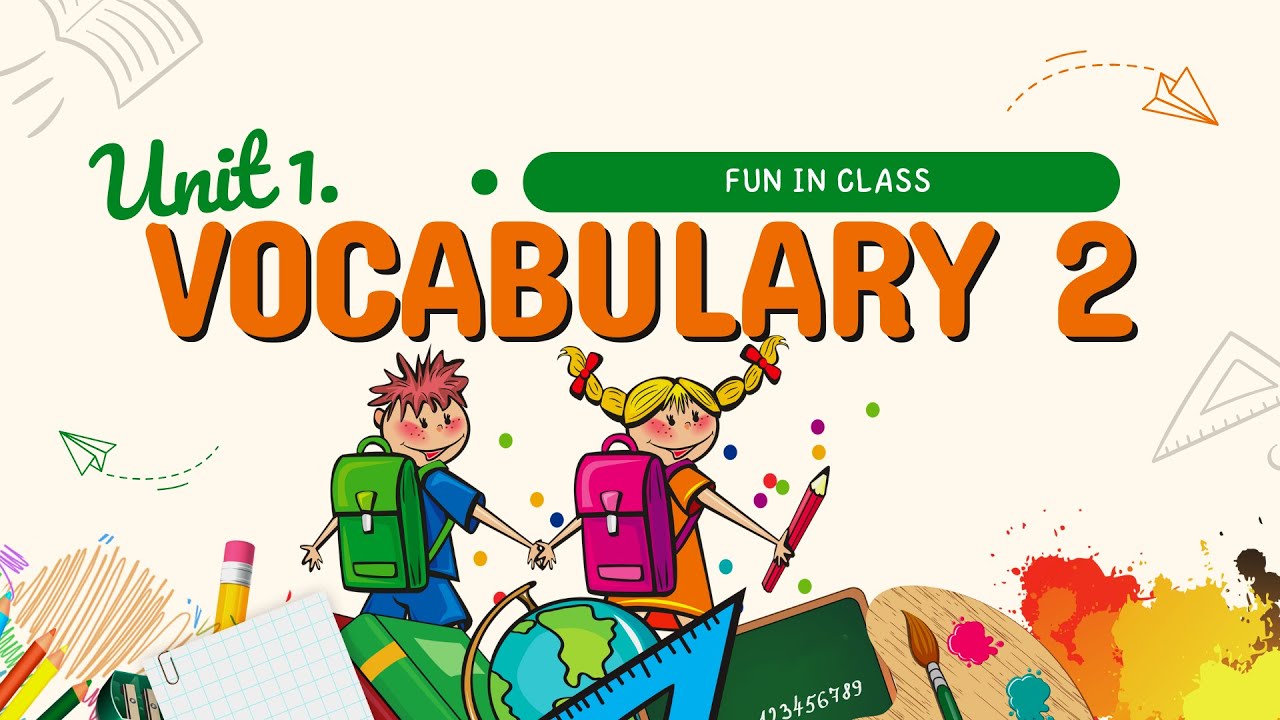 Our World 2 | Unit 1. Fun in class | Vocabulary 2 - YouTube