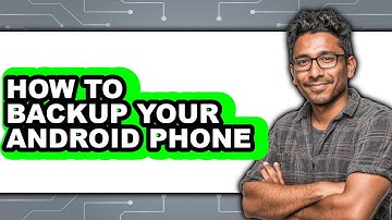 How to Backup Your Android Phone (full Guide)