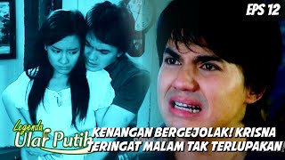 LEGENDA ULAR PUTIH (2006) EPS.12 | INGATAN PANAS! KRISNA TAK LUPA SENTUHAN SILUMAN ULAR PUTIH
