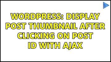 Wordpress: Display post thumbnail after clicking on post id with AJAX