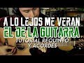 A Lo Lejos Me Veran - El De La Guitarra - Tutorial - REQUINTO - ACORDES - Como tocar en Guitarra