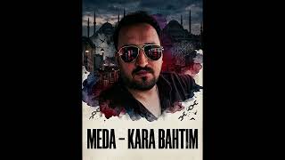 Meda (Kara Bahtım)