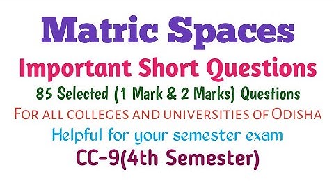 Topology Of Metric Spaces: Important Short Questions(CC-9)