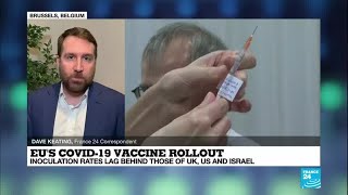 EU's Covid-19 vaccine rollout: Strategy in chaos as supplies run out