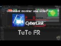 Tout sur powerdirector on apprend le montage tutofr