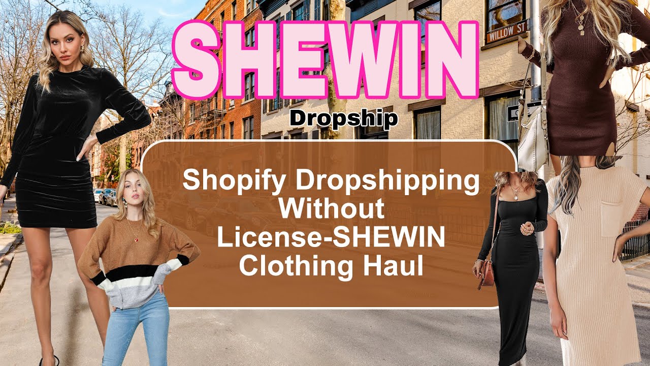 Shopify Dropshipping Without License-SHEWIN Clothing Haul