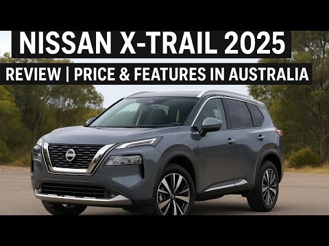 Nissan X-Trail 2025 Review | Price, Features & Full Details in Australia