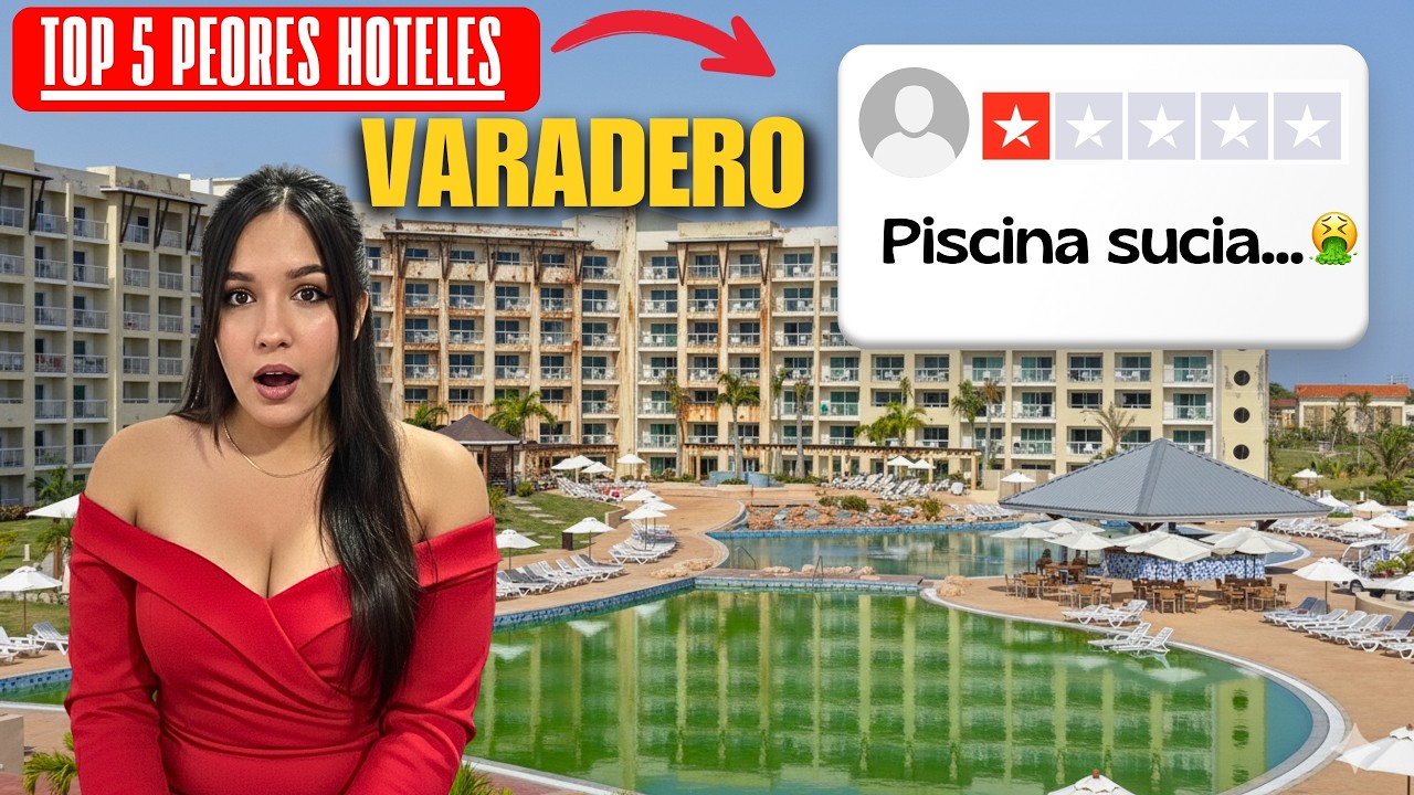 🇨🇺 Los 5 Hoteles MÁS DESASTROSOS de Varadero (2025) 🏨🚫