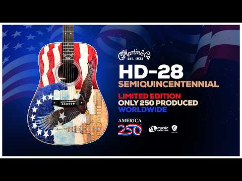 (𝐍𝐞𝐰 𝟐𝟎𝟐𝟔) Martin HD-28 "เฉลิมฉลอง250th - Semiquincentennial" 𝟐𝟓𝟎 ตัวทั่วโลก - ครบรอบ𝟓𝟎ปีตำนาน 𝐇𝐃-𝟐𝟖