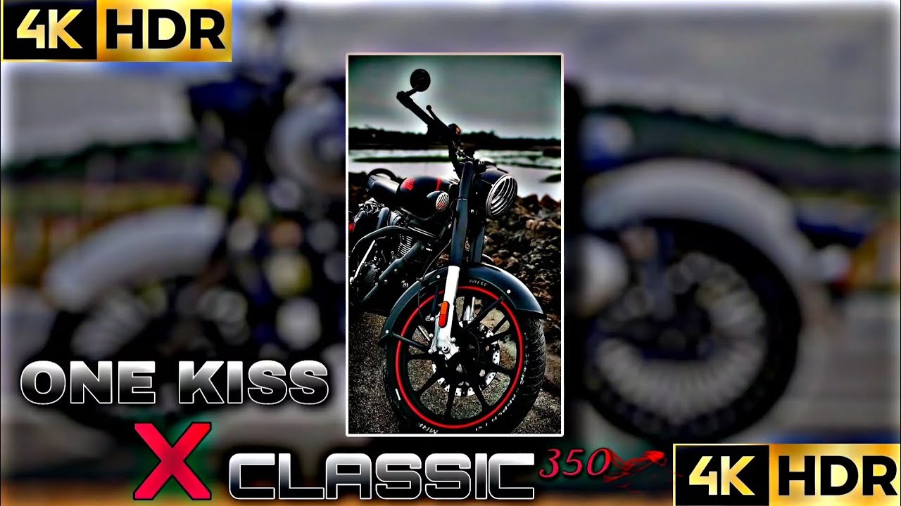 ONE KISS X CLASSIC 350 HDR STATUS😈😈😈