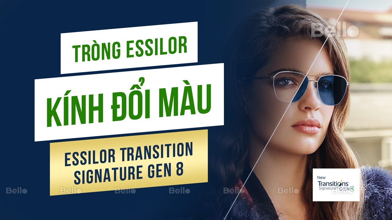 Tròng Kính Đổi Màu Essilor Transitions Signature Gen 8 Cao Cấp Tân Tiế –  Bello