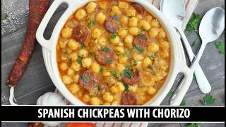 Spanish Chickpeas with Chorizo | One of Spain's Most Iconic Recipes