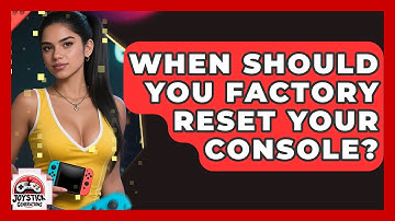 When Should You Factory Reset Your Console? - Joystick Generations