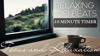 10 Minute Timer: LOFI BEATS for Focus & Relaxation