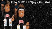 Roblox Music Code 2019 Polo G Feat Lil Tjay Pop Out Youtube
