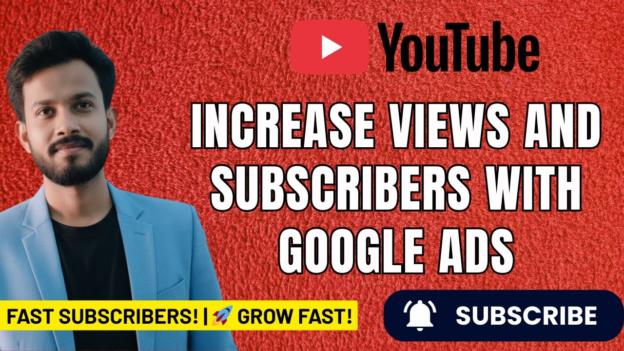 How to Increase YouTube Views and Subscribers with Google Ads ...