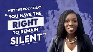 Why  Do The Police Say You Have The Right To Remain Silent