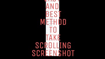 HOW TO TAKE SCROLLING SCREENSHOT FULL METHOD