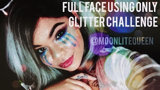 Full Face Using Only Glitter Challenge - Moonlitequeen