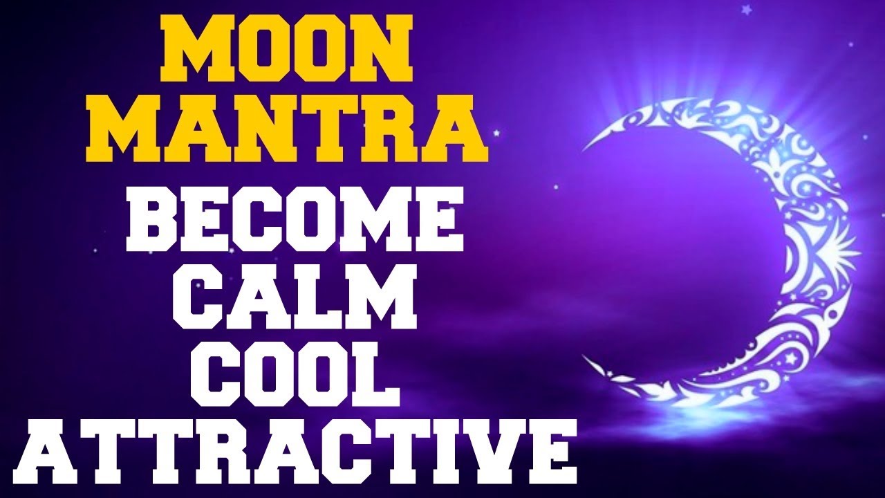 CHANDRA  MOON MANTRA  GET CALM COOL  ATTRACTIVE  108 TIMES  VERY POWERFUL