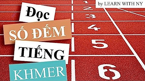 #2: HƯỚNG DẪN CÁCH ĐỌC SỐ ĐẾM BẰNG TIẾNG KHMER | LEARN WITH NY