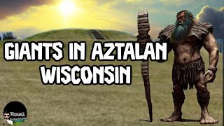 Giants In Aztalan Wisconsin